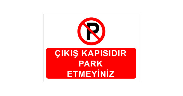 Park Etmeyiniz Levhası Çıkış Kapısıdır Park Etmeyiniz Tabelası İşareti