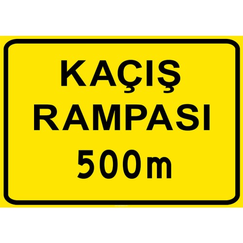 Kaçış Rampası İşareti 500 Metre Kaçış Rampası Tabelası Trafik Levhası B-55c