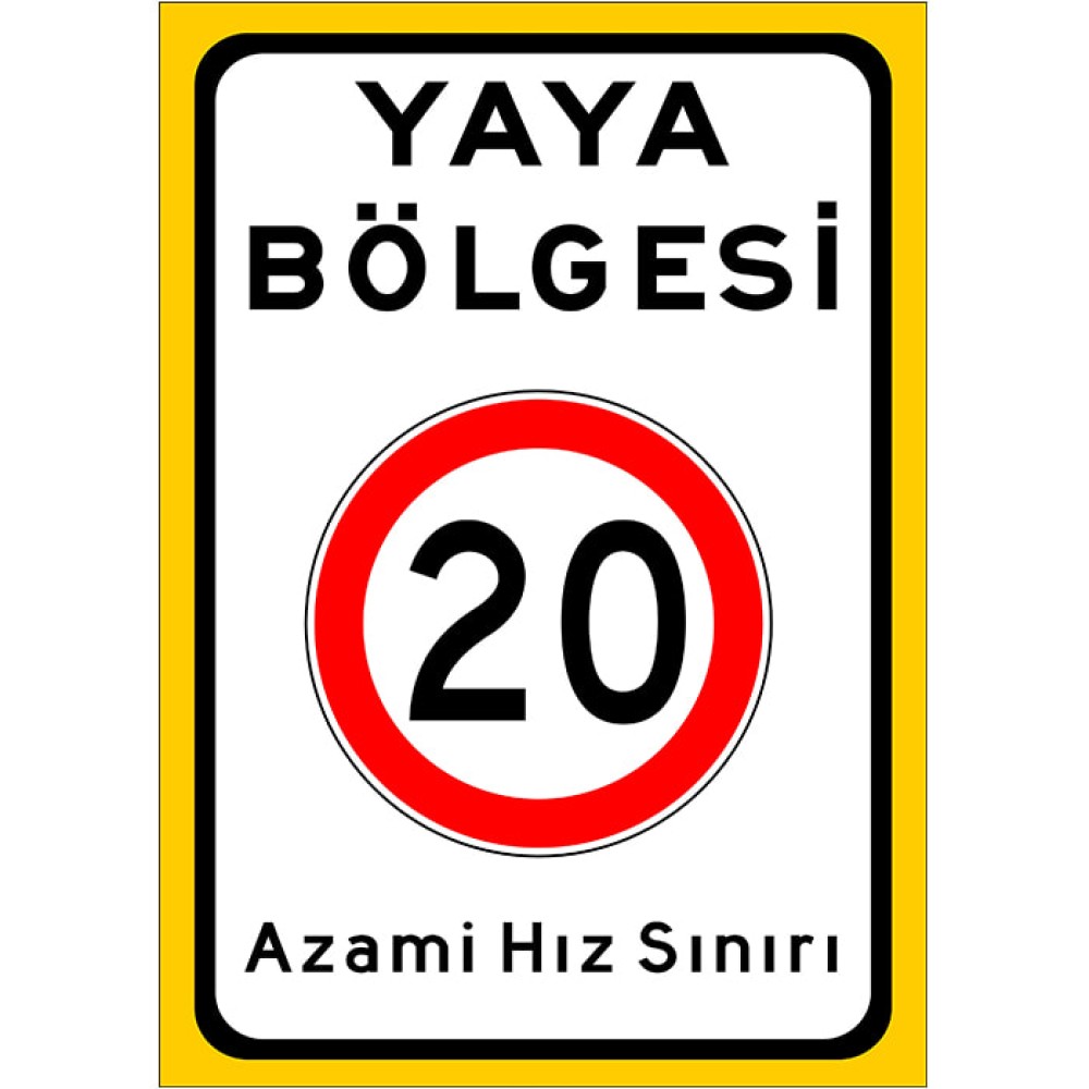 Yaya Bölgesi Levhası Trafik Bilgi İşareti Azami Hız Sınırı 20 km Tabelası Anlamı