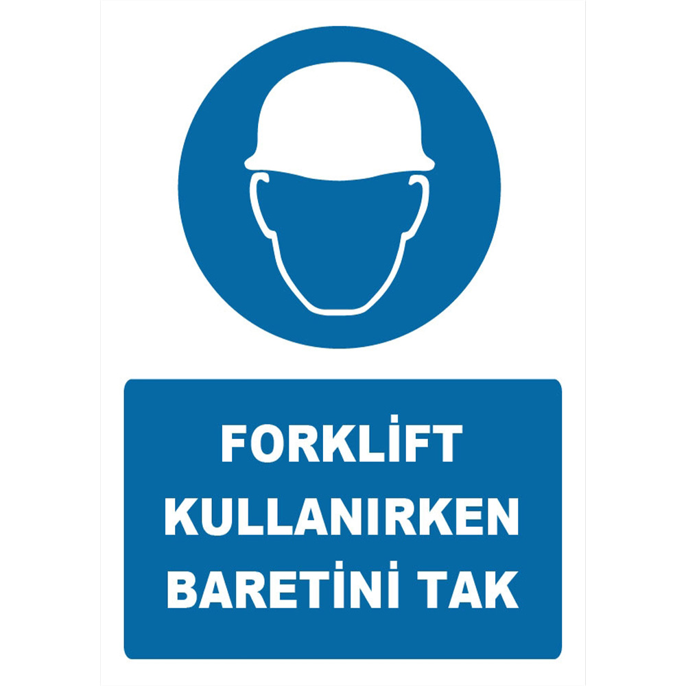 Forklift Kullanırken Baretini Tak İşareti Levhası Tabelası Etiketi ZY1405