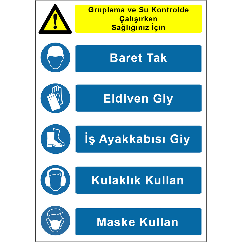 Gruplama ve Su Kontrolde Çalışırken KKD Kullan İşareti Levhası Tabelası Etiketi KKD4061