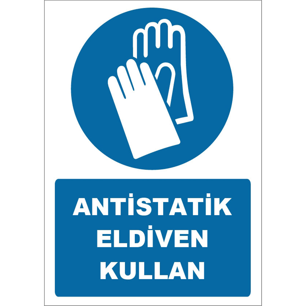 Antistatik Eldiven Kullan İşareti Levhası Tabelası Etiketi ZY1256