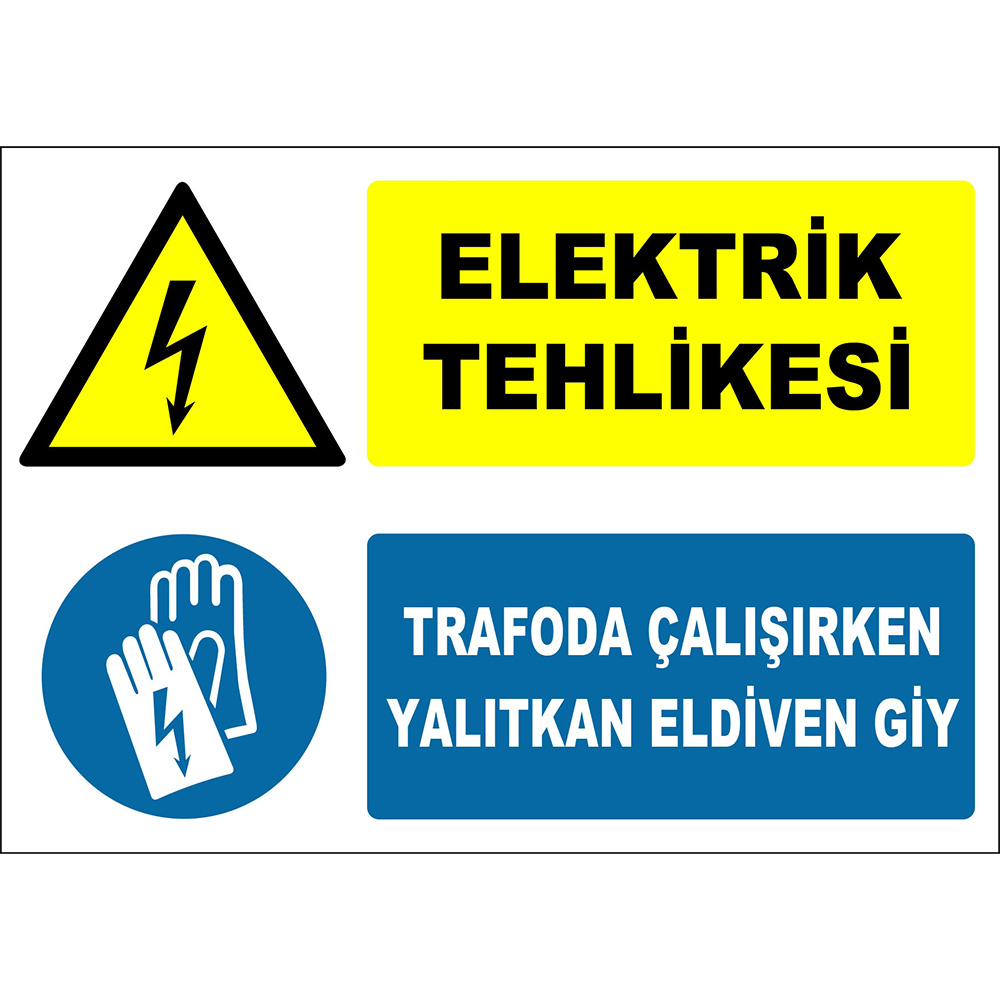 Elektrik Tehlikesi Trafoda Çalışırken Yalıtkan Eldiven Giy İşareti Levhası Tabelası Etiketi EF1374