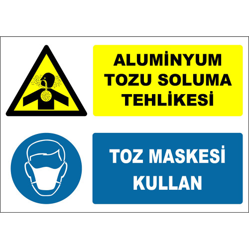 Aluminyum Tozu Soluma Tehlikesi Toz Maskesi Kullan İşareti Levhası Tabelası Etiketi ZY2884