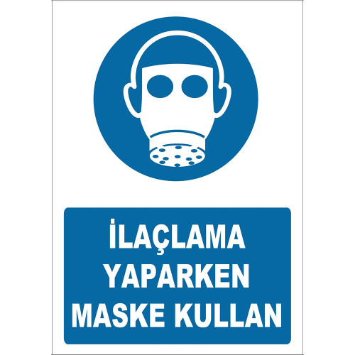 İlaçlama Yaparken Maske Kullan İşareti Levhası Tabelası Etiketi YT7287