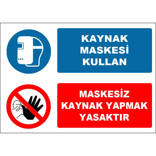 Kaynak Maskesi Kullan Maskesiz Kaynak Yapmak Yasaktır İşareti Levhası Tabelası Etiketi EF1683