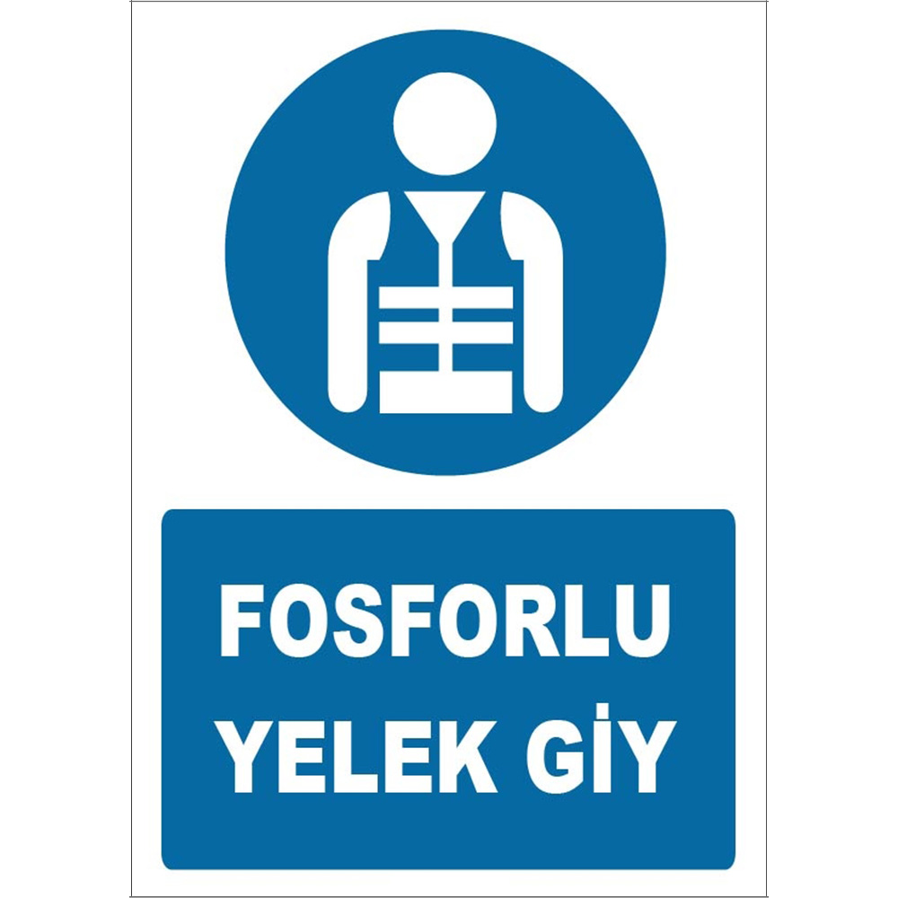 Fosforlu Yelek Giy İşareti Levhası Tabelası Etiketi ZY1065