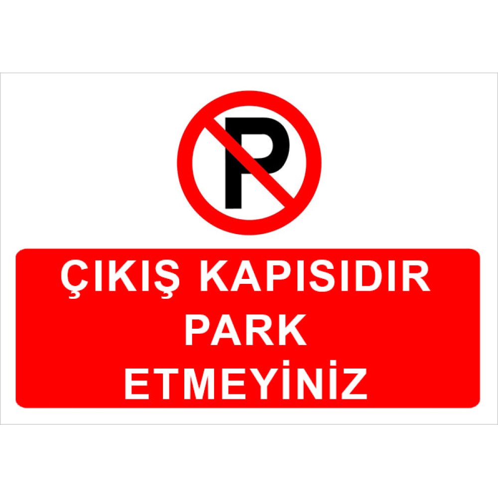 Park Etmeyiniz Levhası Çıkış Kapısıdır Park Etmeyiniz Tabelası İşareti