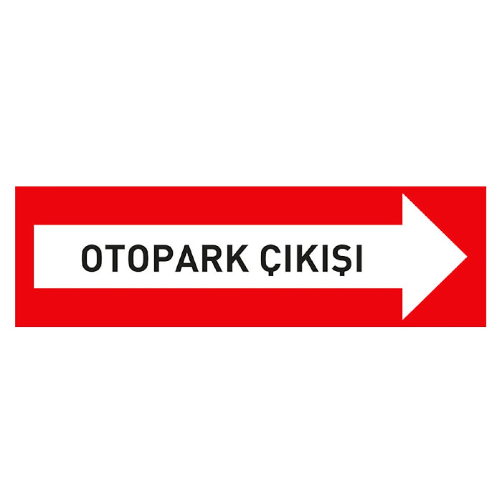 Otopark Çıkışı Levhası Otopark Yönlendirme Tabelası İşareti Anlamı Fiyatı