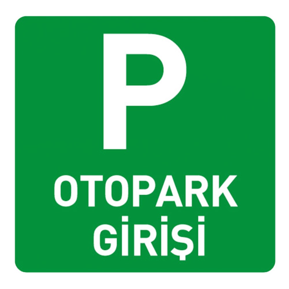 Otopark Girişi İşareti Otopark Giriş Levhası Tabelası Anlamı Fiyatı Ankara