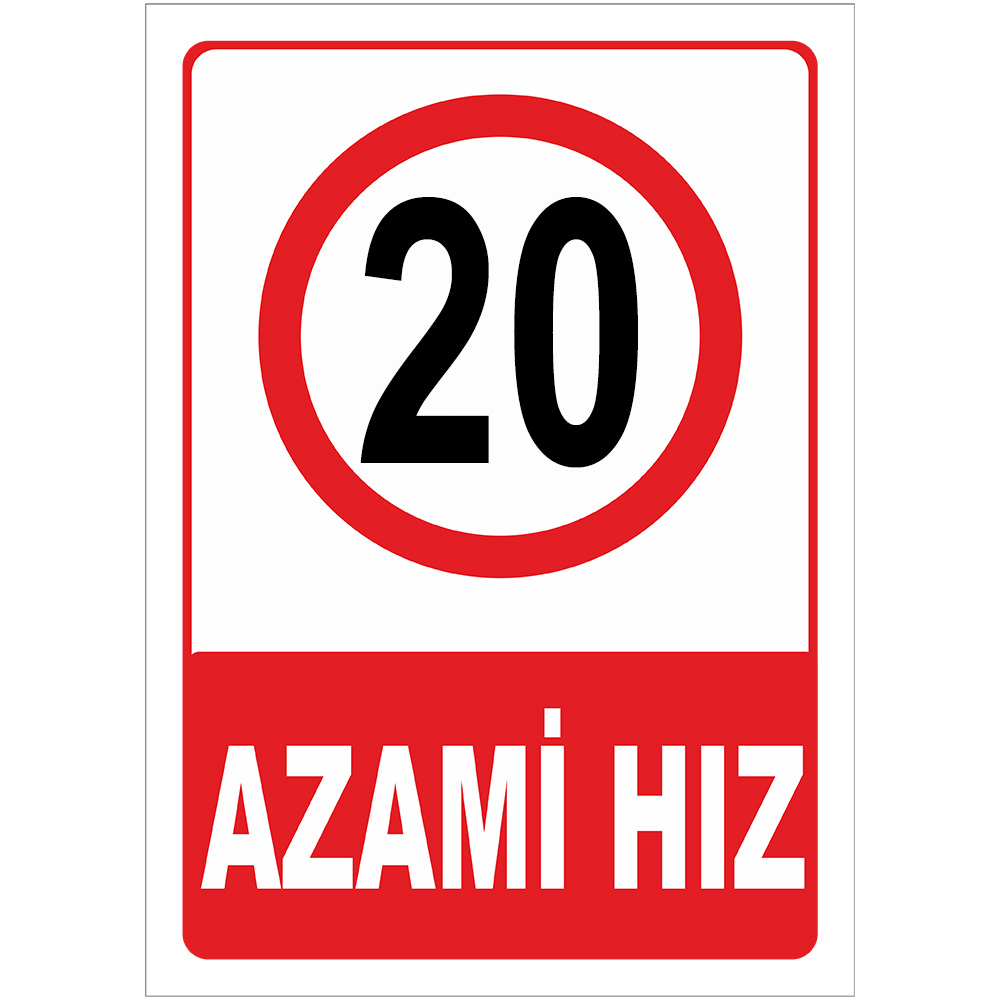 Azami Hız Sınırı Levhası 20 km Azami Hız Sınırlaması Tabelası AHL20