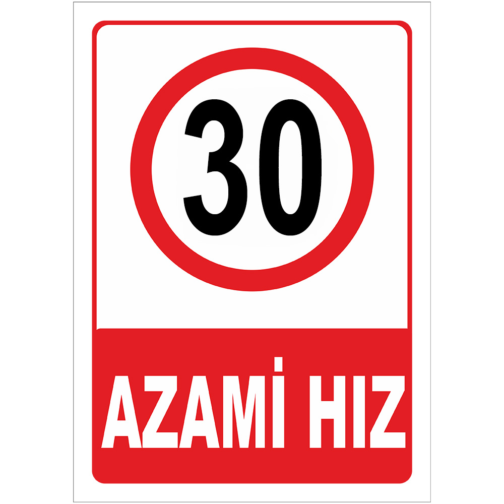 Azami Hız Sınırı Levhası 30 km Azami Hız Sınırlaması Tabelası AHL30