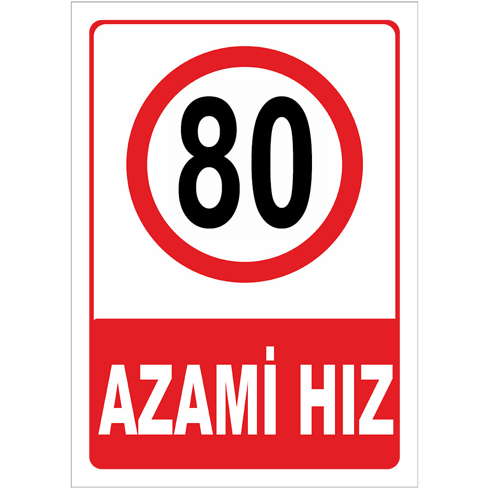 Azami Hız Sınırı Levhası 80 km Azami Hız Sınırlaması Tabelası AHL80