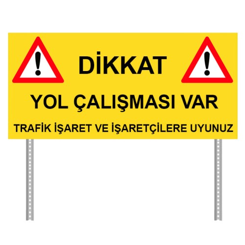 Yol Çalışması Tabelası Dikkat Trafiş İşaret ve İşaretçilere Uyunuz Levhası